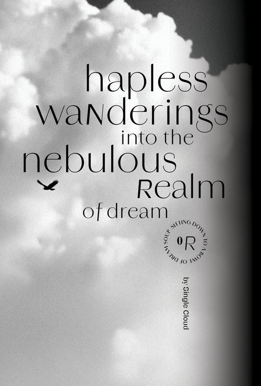 Hapless Wanderings into the Nebulous Realm of Dream